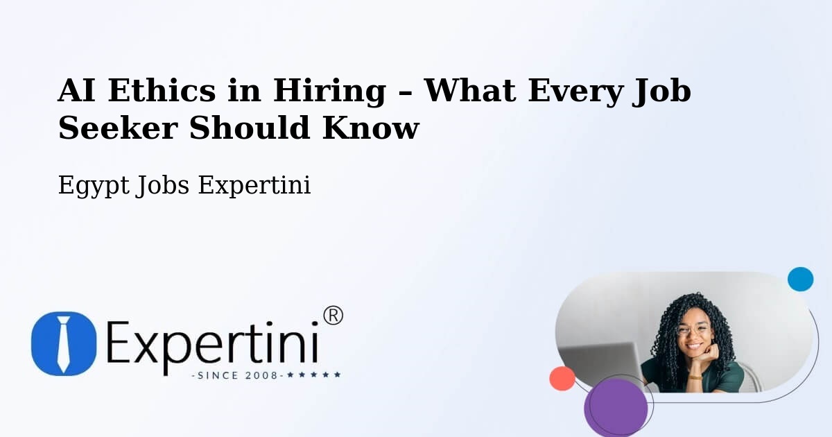 AI Ethics in Recruitment & Hiring – Egypt - Egypt Jobs Expertini