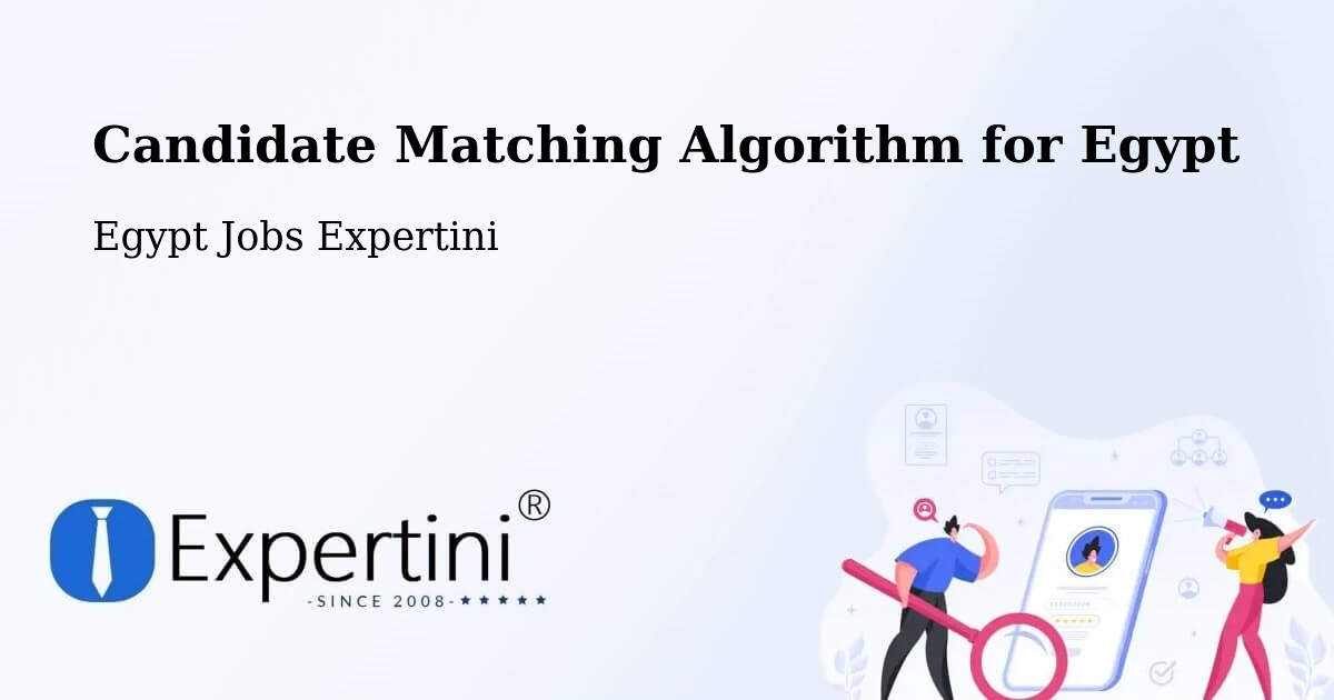 Candidate Matching Algorithm Overview – Egypt - Egypt Jobs Expertini