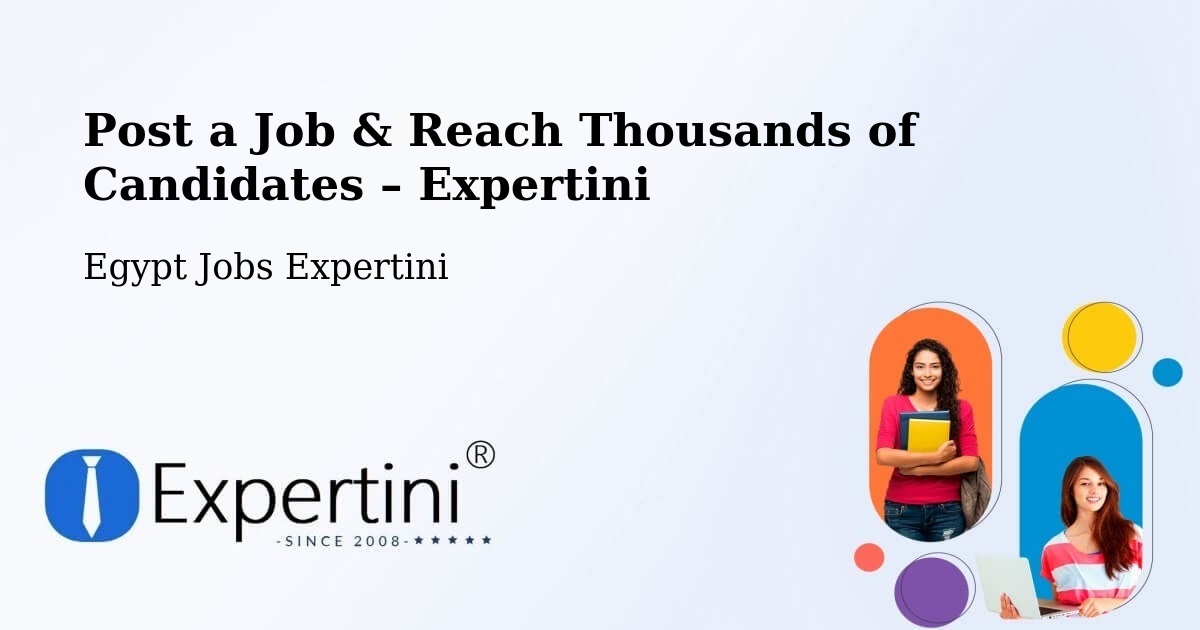 Post a Job in Egypt – Hire the Right Talent - Egypt Jobs Expertini