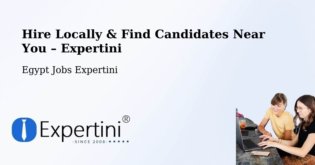 Hire Locally in Egypt – Find Qualified Candidates Near You - Egypt Jobs Expertini