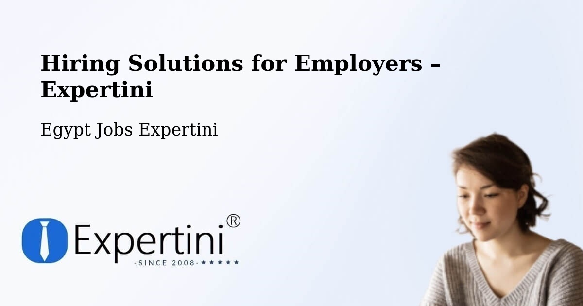 Hiring Solutions for Employers in Egypt - Egypt Jobs Expertini