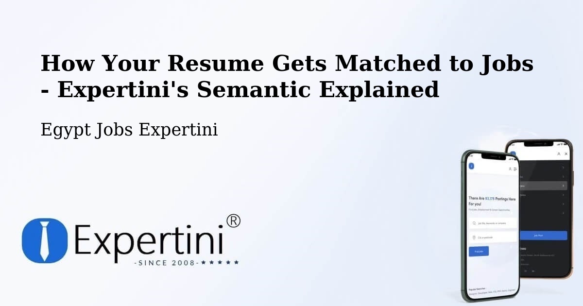 How Your Resume Gets Matched to Jobs - Expertini's Semantic Explained - Egypt Jobs Expertini